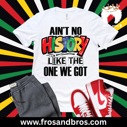 Ain’t No History Like the One We Got
