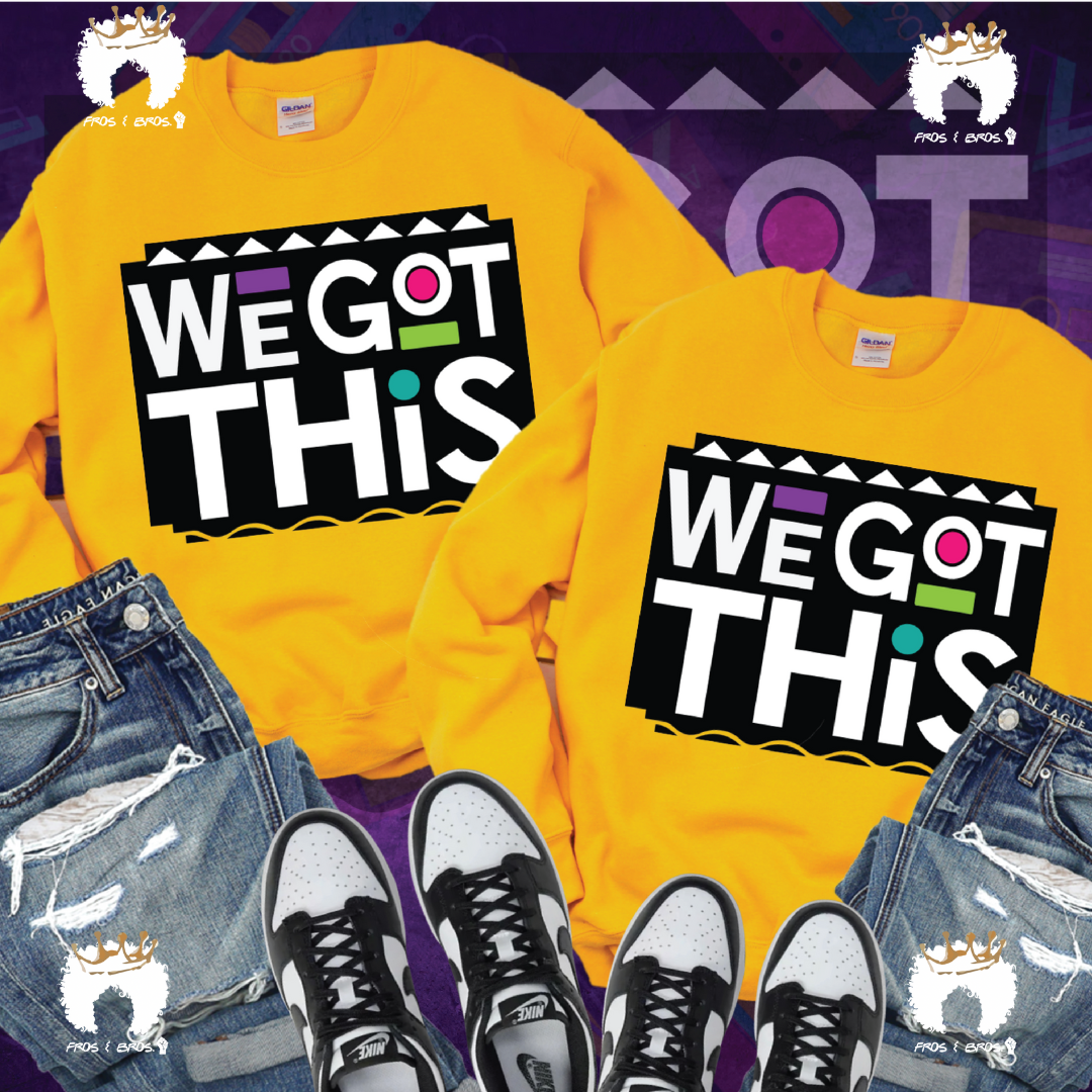 We Got This!