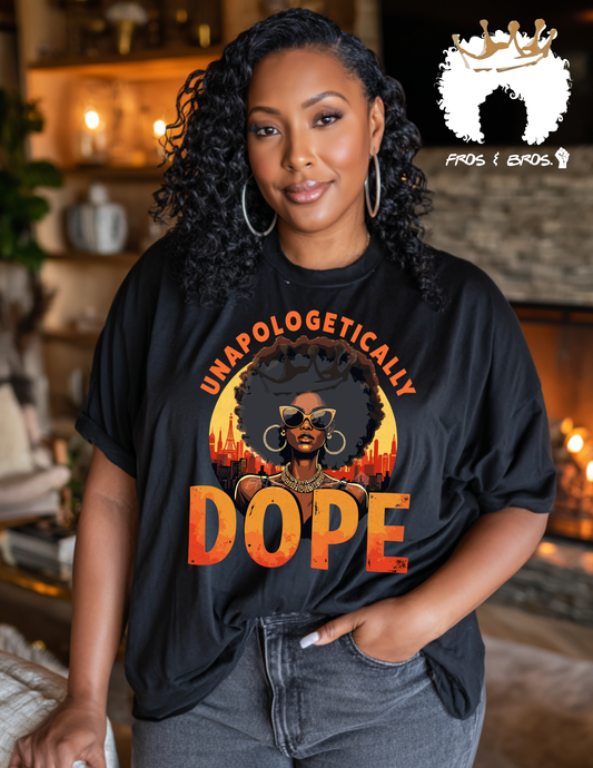 “Unapologetically Dope” Tee