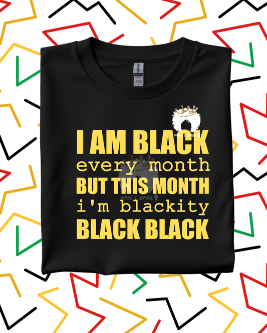I'm Black Every Month – DTF Transfer