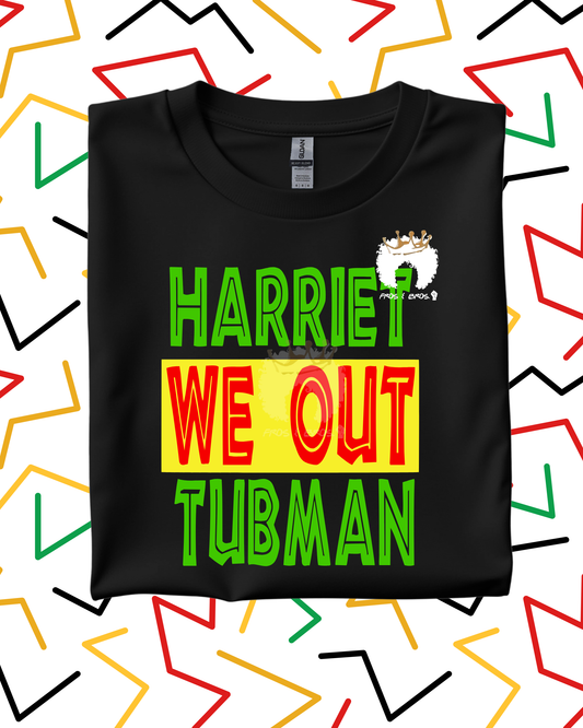 Harriet, We Out – DTF Transfer