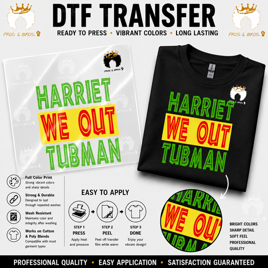 Harriet, We Out – DTF Transfer