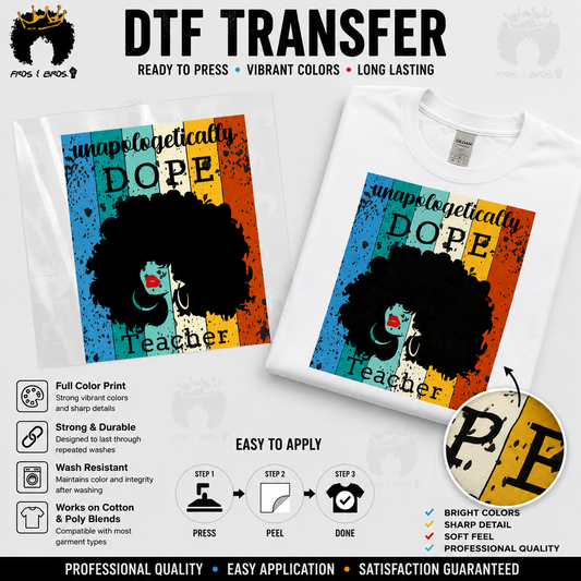 Unapologetically Dope Teacher-DTF Transfer