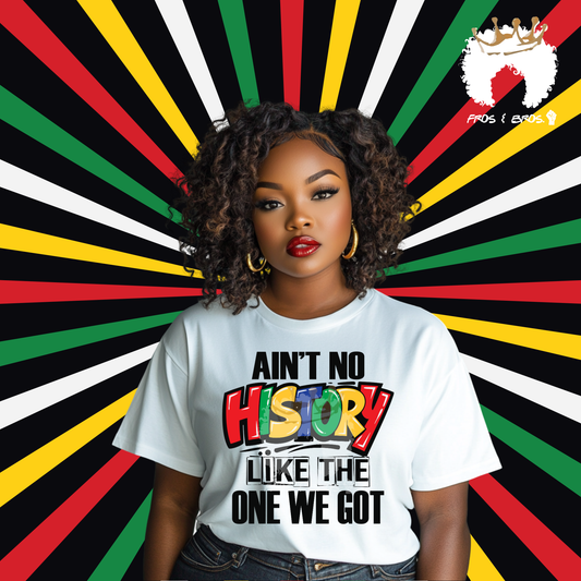 Ain’t No History Like the One We Got