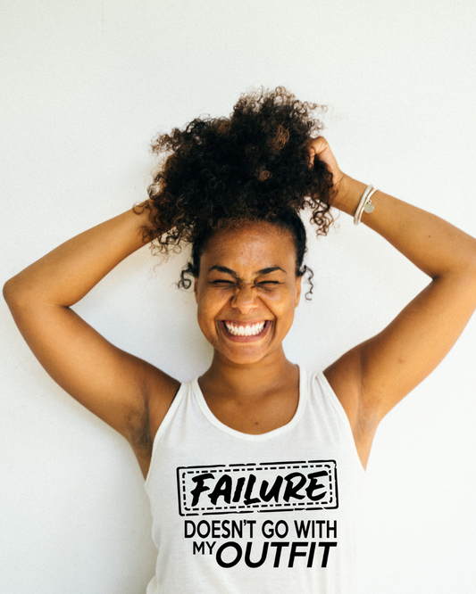 Failure Doesn’t Go With My Outfit